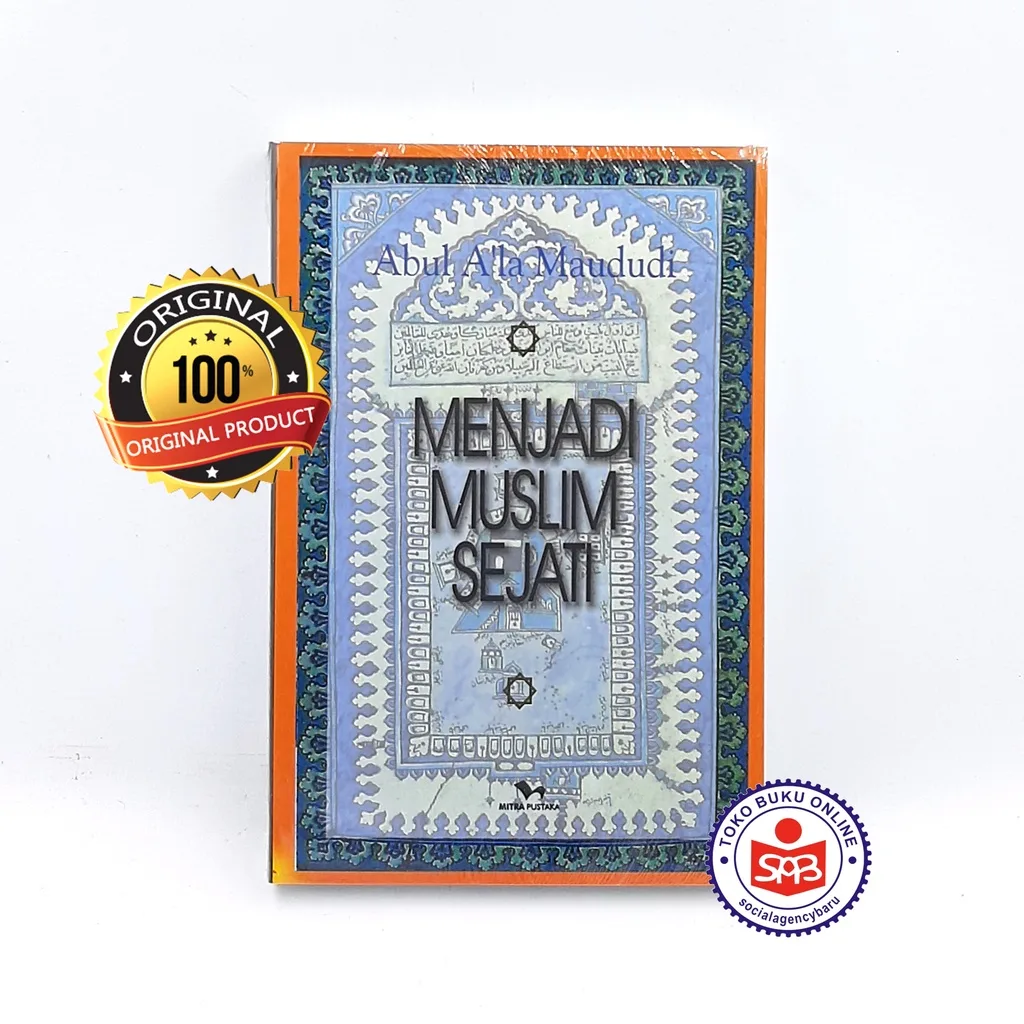 Menjadi Muslim Sejati - Abul A'la Maududi