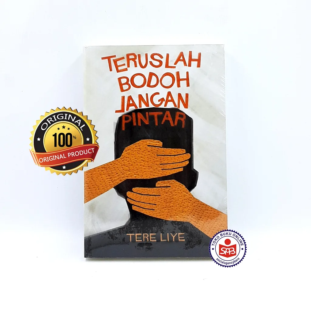 Teruslah Bodoh Jangan Pintar - Tere Liye