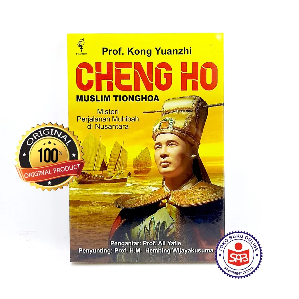 Cheng Ho Muslim Tionghoa Misteri Perjalanan Muhibah - Kong Yuanzhi