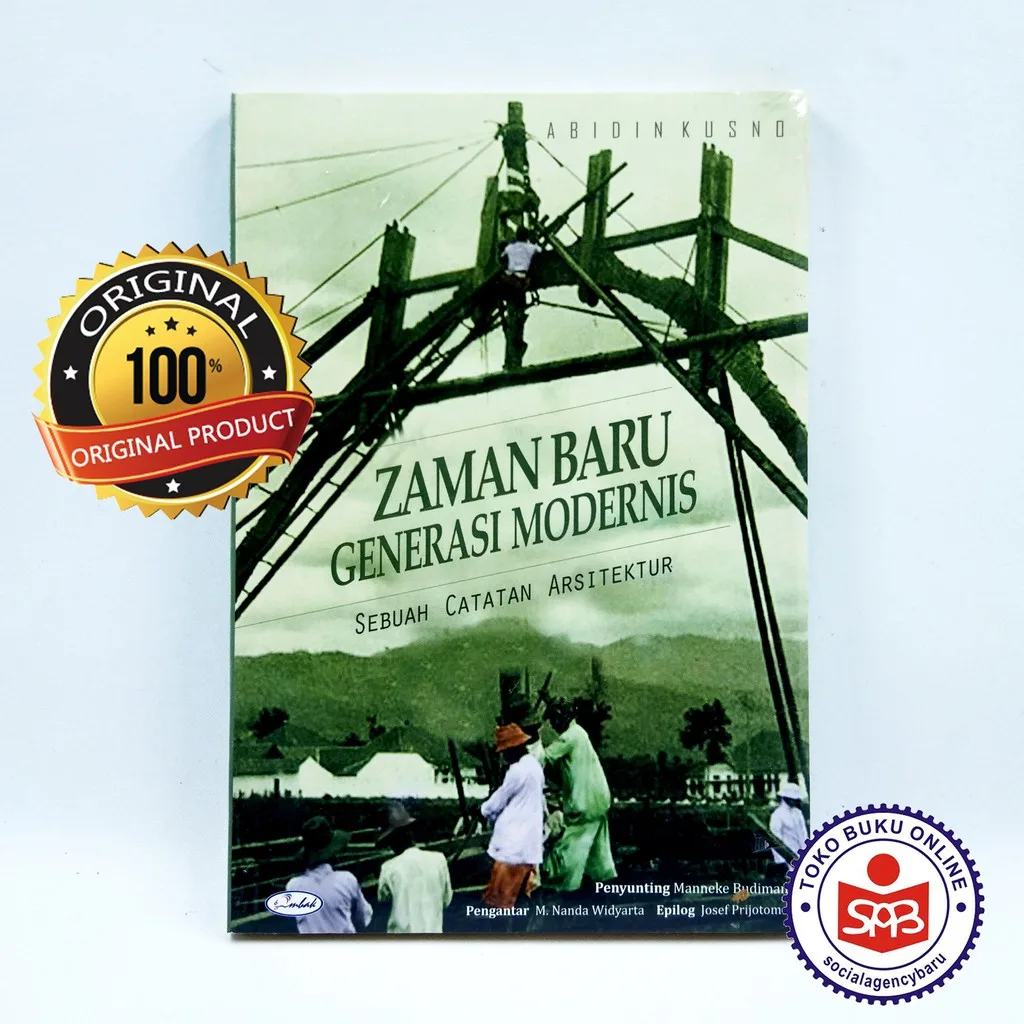 Zaman Baru Generasi Modernis Sebuah Catatan Arsitektur - Abidin Kusno