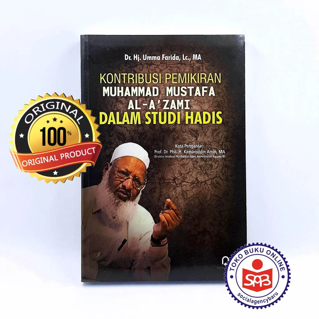 Kontribusi Pemikiran Muhammad Mustafa Al Azami Dalam Studi Hadis - Umma Farida