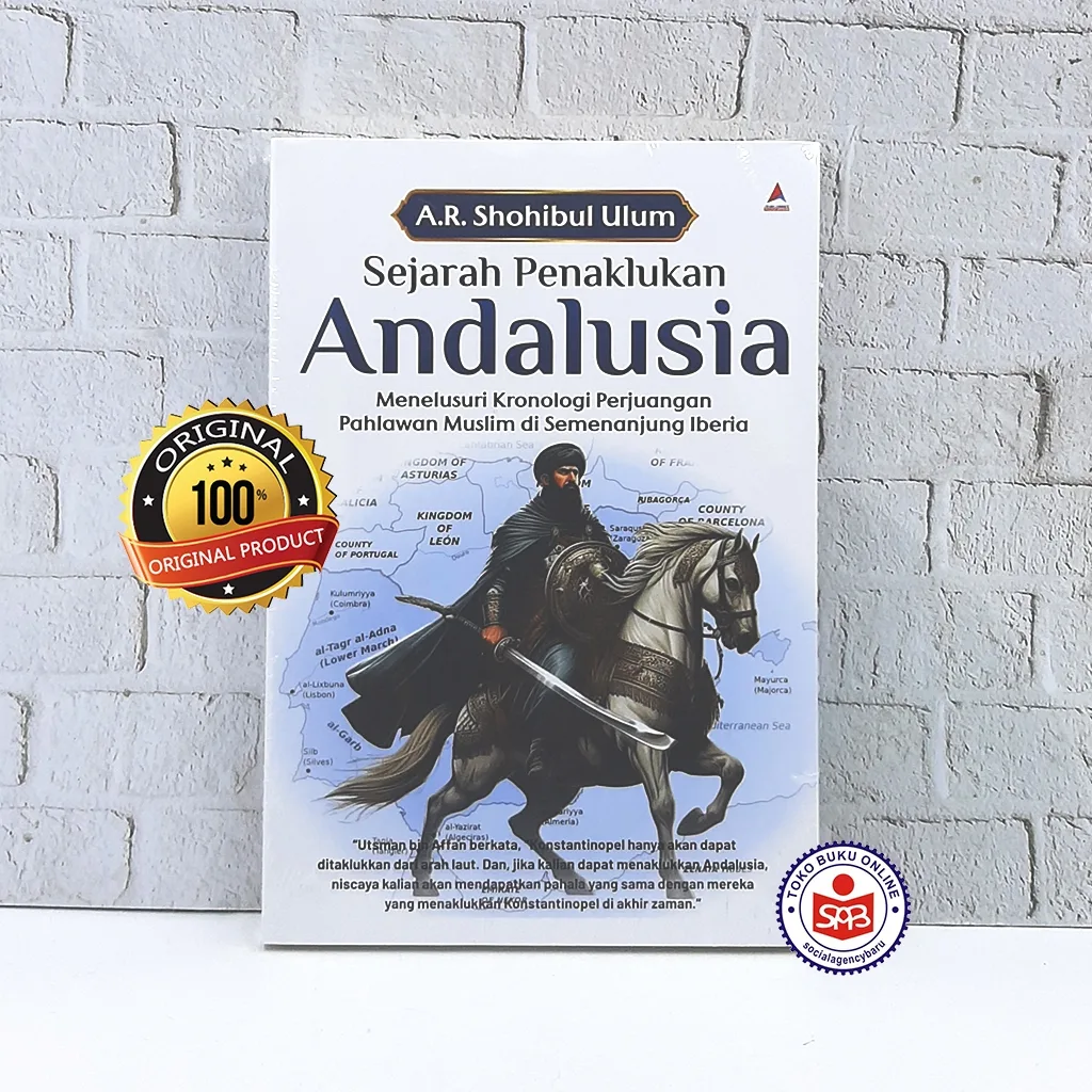 Sejarah Penaklukan Andalusia - A.R. Shohibul Ulum