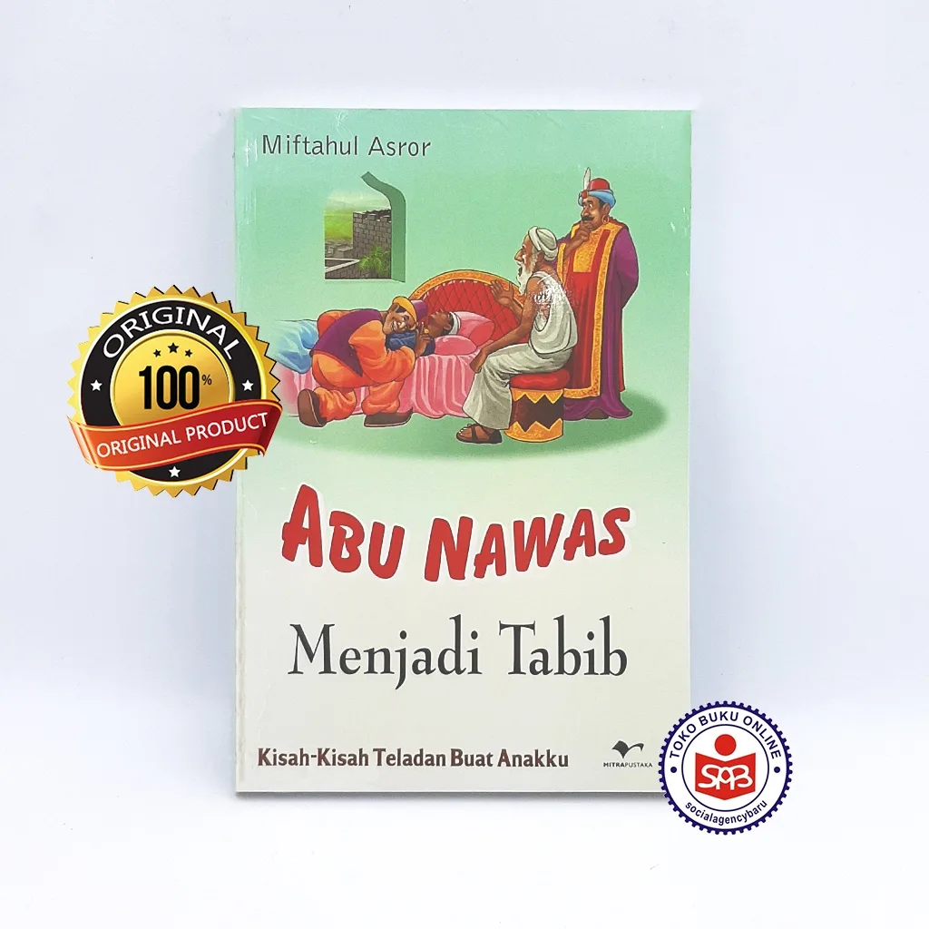 Abu Nawas Menjadi Tabib - Miftahul Asror