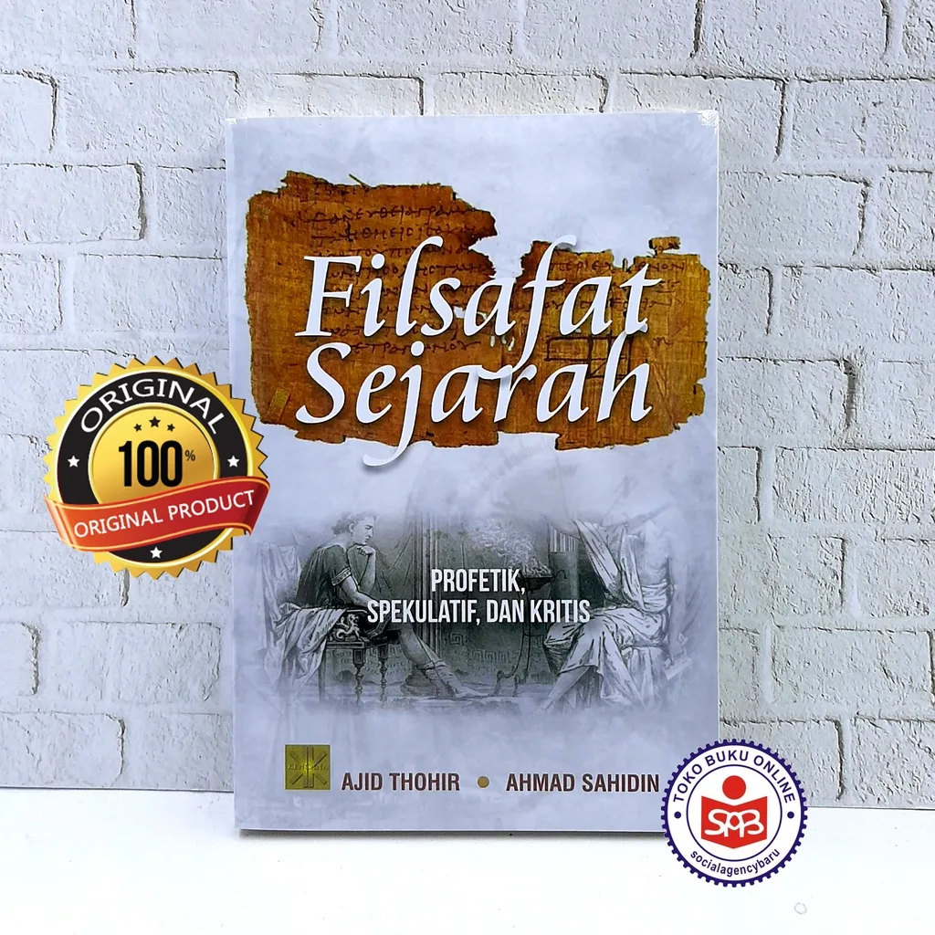 Filsafat Sejarah Profetik Spekulatif Dan Kritis - Ajid Thohir