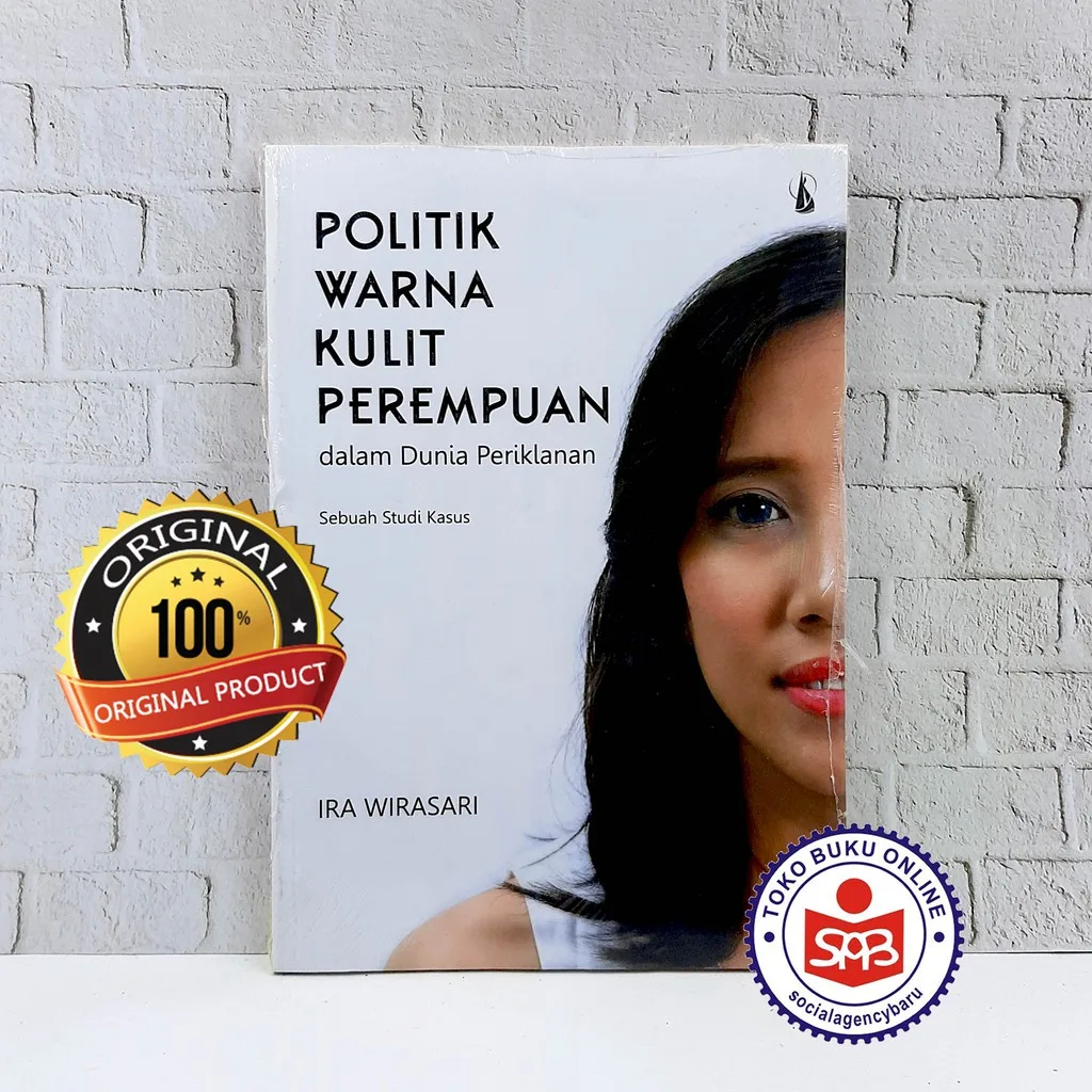 Politik Warna Kulit Perempuan Dalam Dunia Periklanan - Ira Wirasari