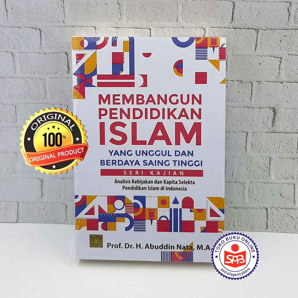 Membangun Pendidikan Islam Yang Unggul - Abuddin Nata