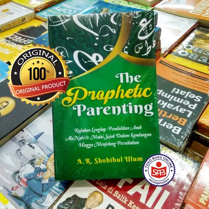 The Prophetic Parenting - A R Shohibul Ulum