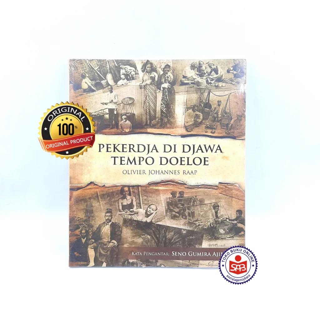 Pekerdja Di Djawa Tempo Doeloe - Olivier Johannes Raap