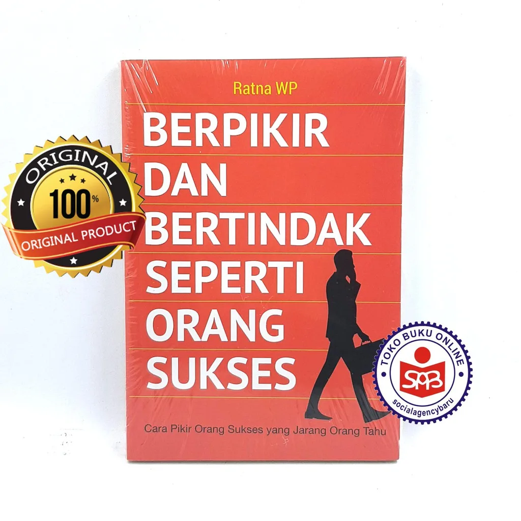Berpikir Dan Bertindak Seperti Orang Sukses - Ratna WP