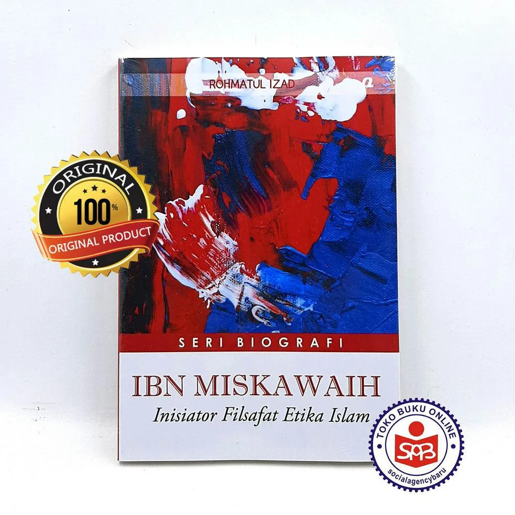 Ibn Miskawaih Inisiator Filsafat Etika Islam - Rohmatul Izad