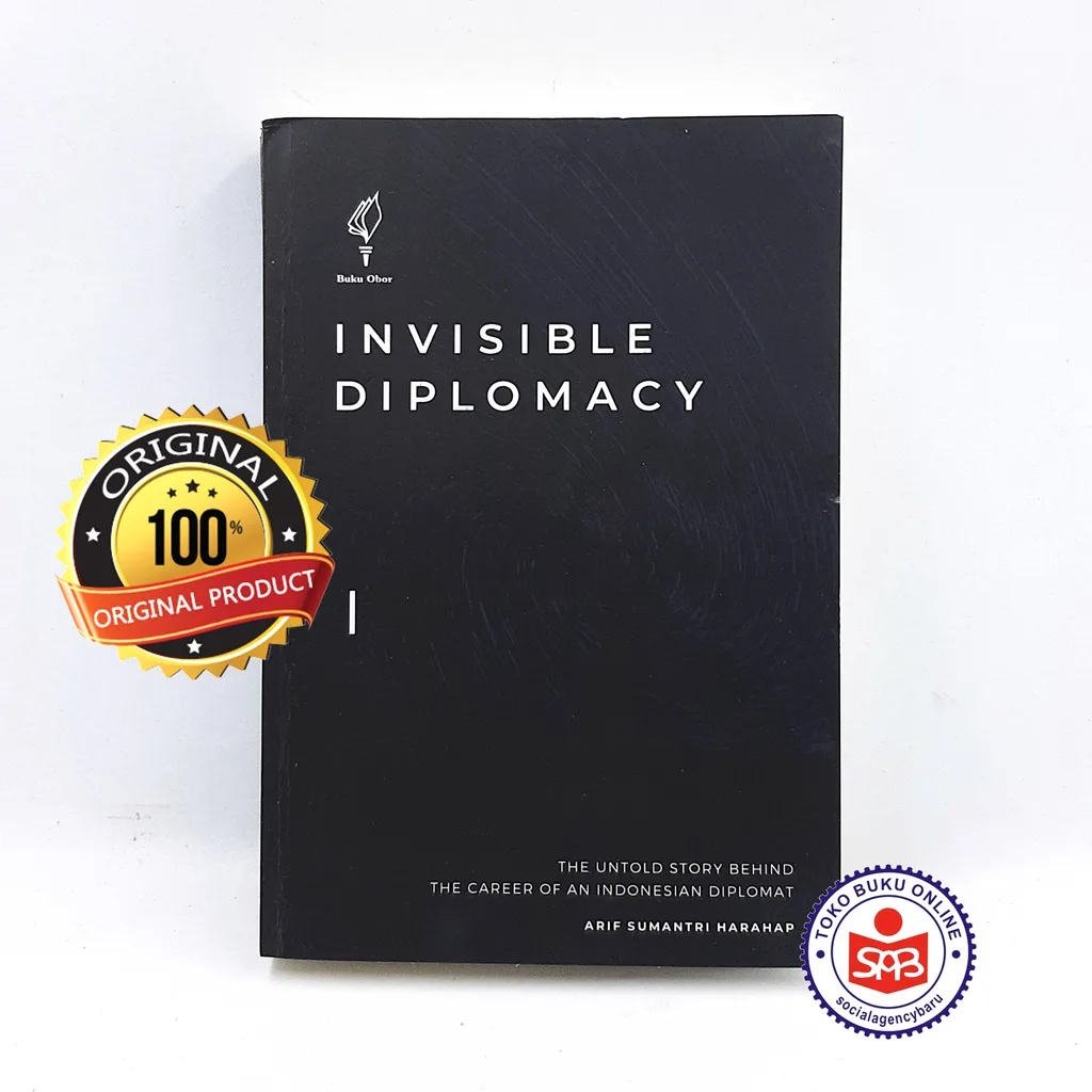 Invisible Diplomacy - Arif Sumantri Harahap