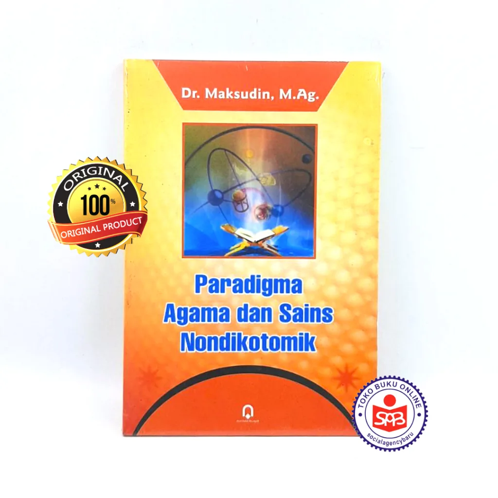 Paradigma Agama dan Sains Nondikotomik - Maksudin