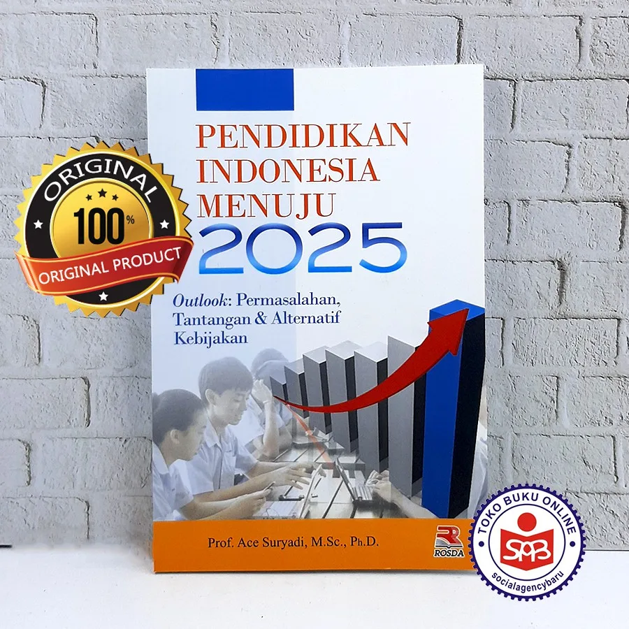 Pendidikan Indonesia Menuju 2025 - Ace Suryadi