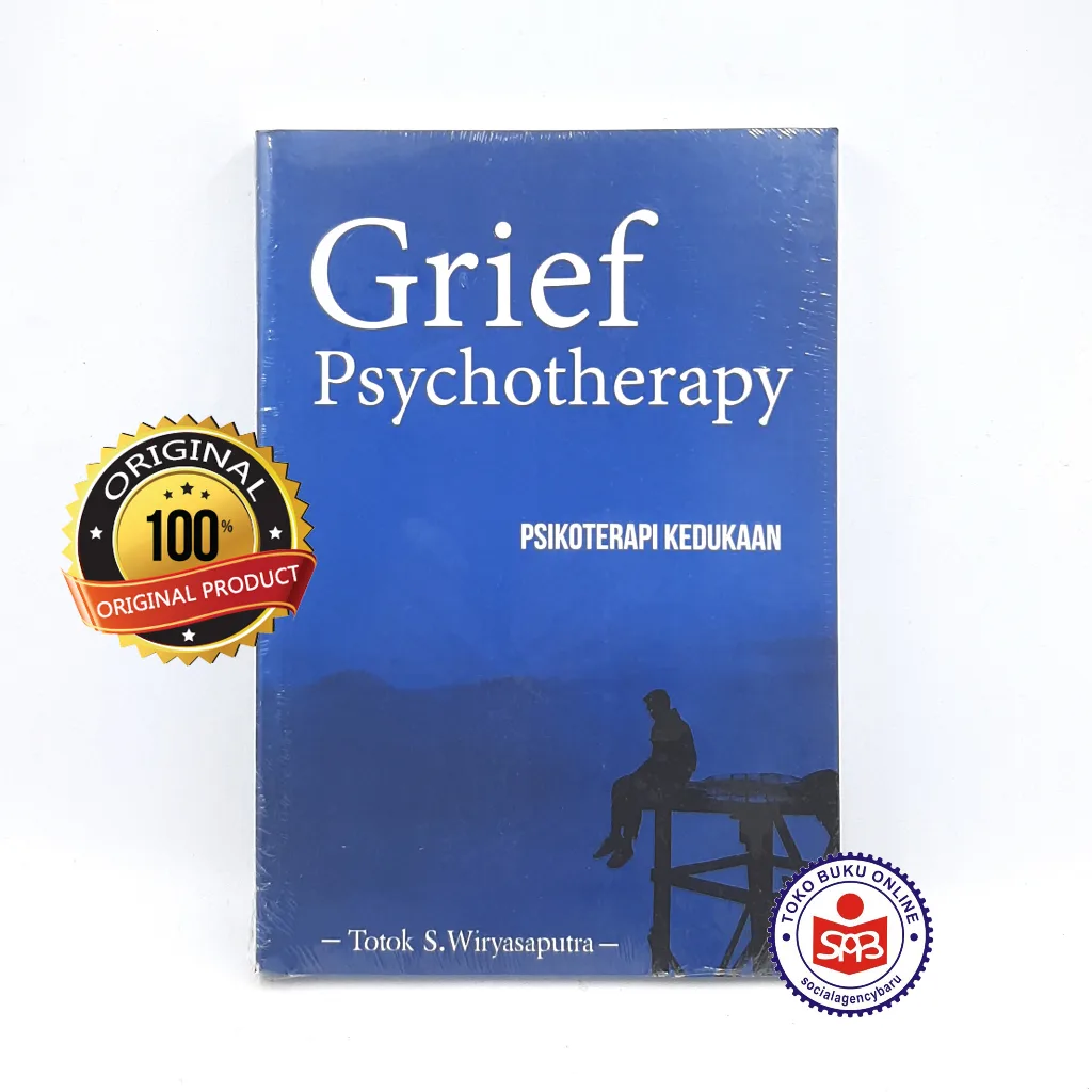 Grief Psychotherapy Psikoterapi Kedukaan - Totok S. Wiryasaputra