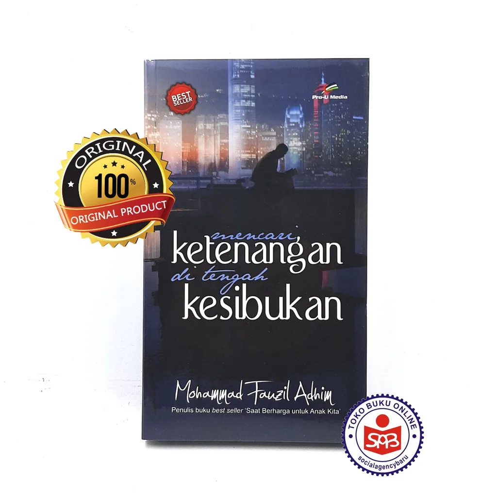 Mencari Ketenangan Di Tengah Kesibukan - Mohammad Fauzil Adhim