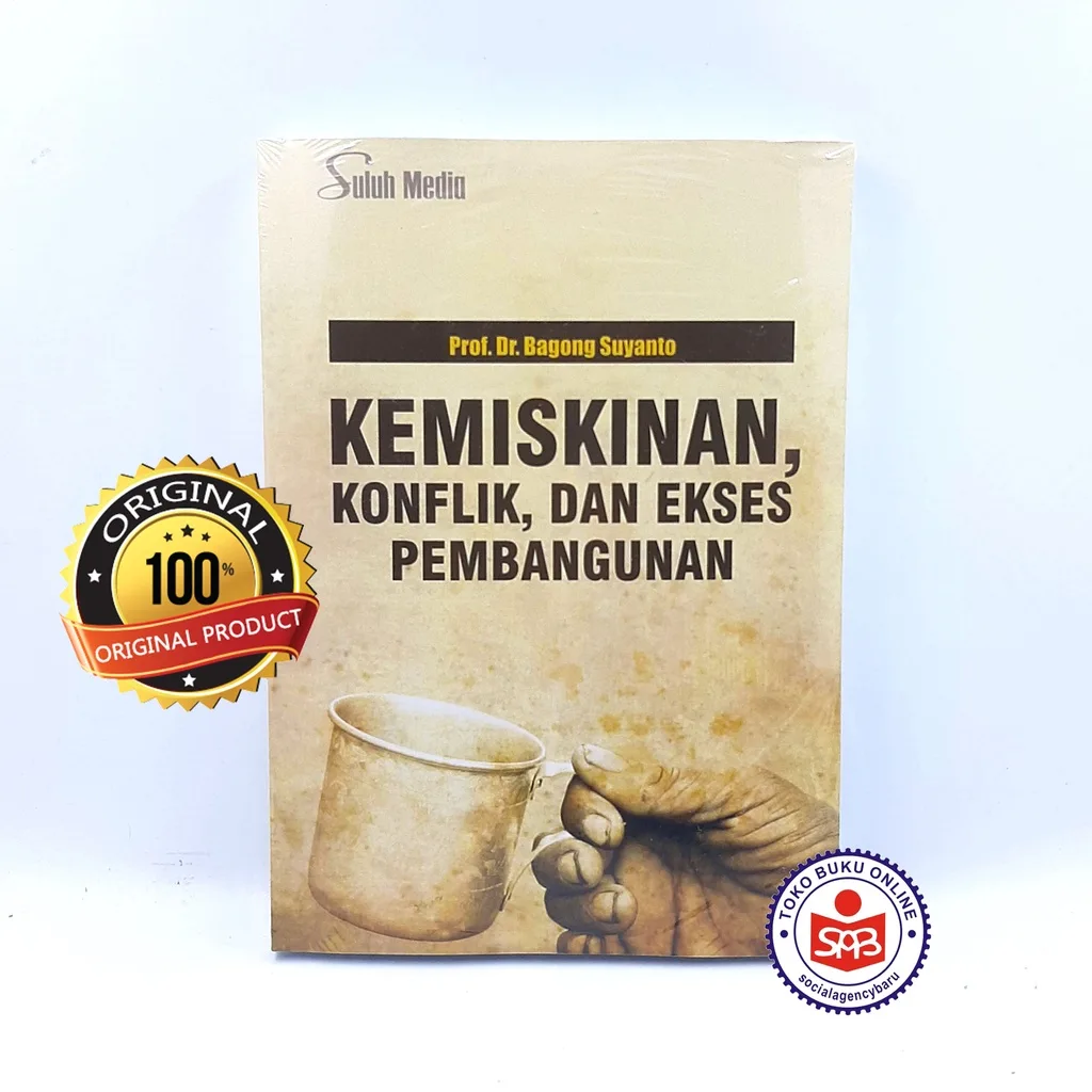 Kemiskinan Konflik dan Ekses Pembangunan - Bagong Suyanto
