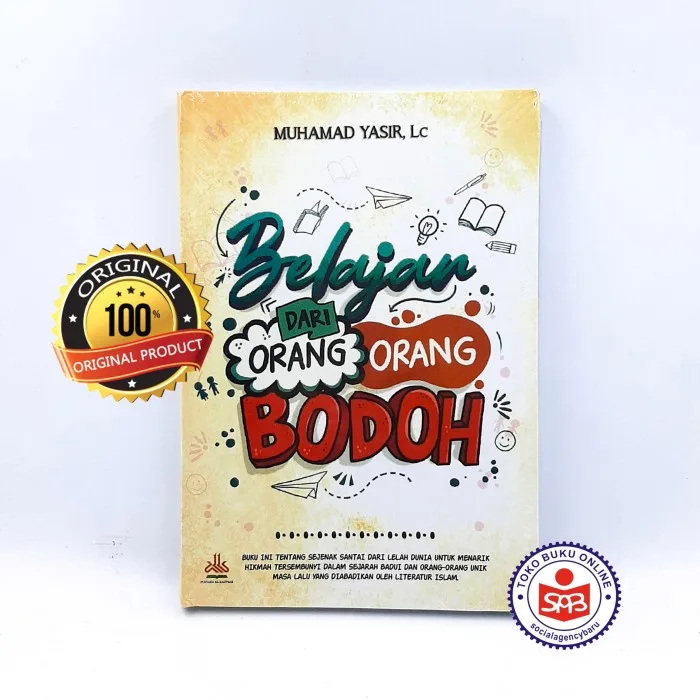 Belajar dari Orang Orang Bodoh - Muhamad Yasir