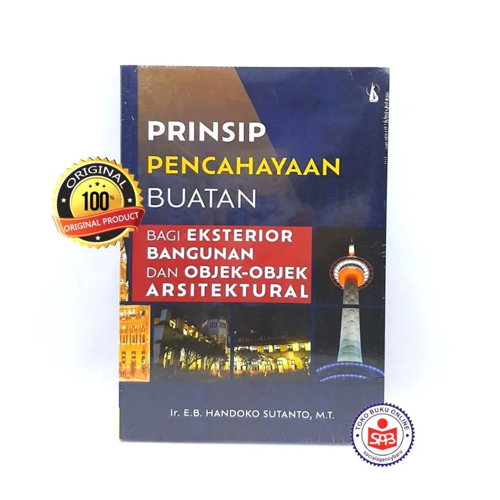 Prinsip Pencahayaan Buatan Bagi Eksterior Bangunan dan Objek Objek Arsitektural - Handoko Sutanto
