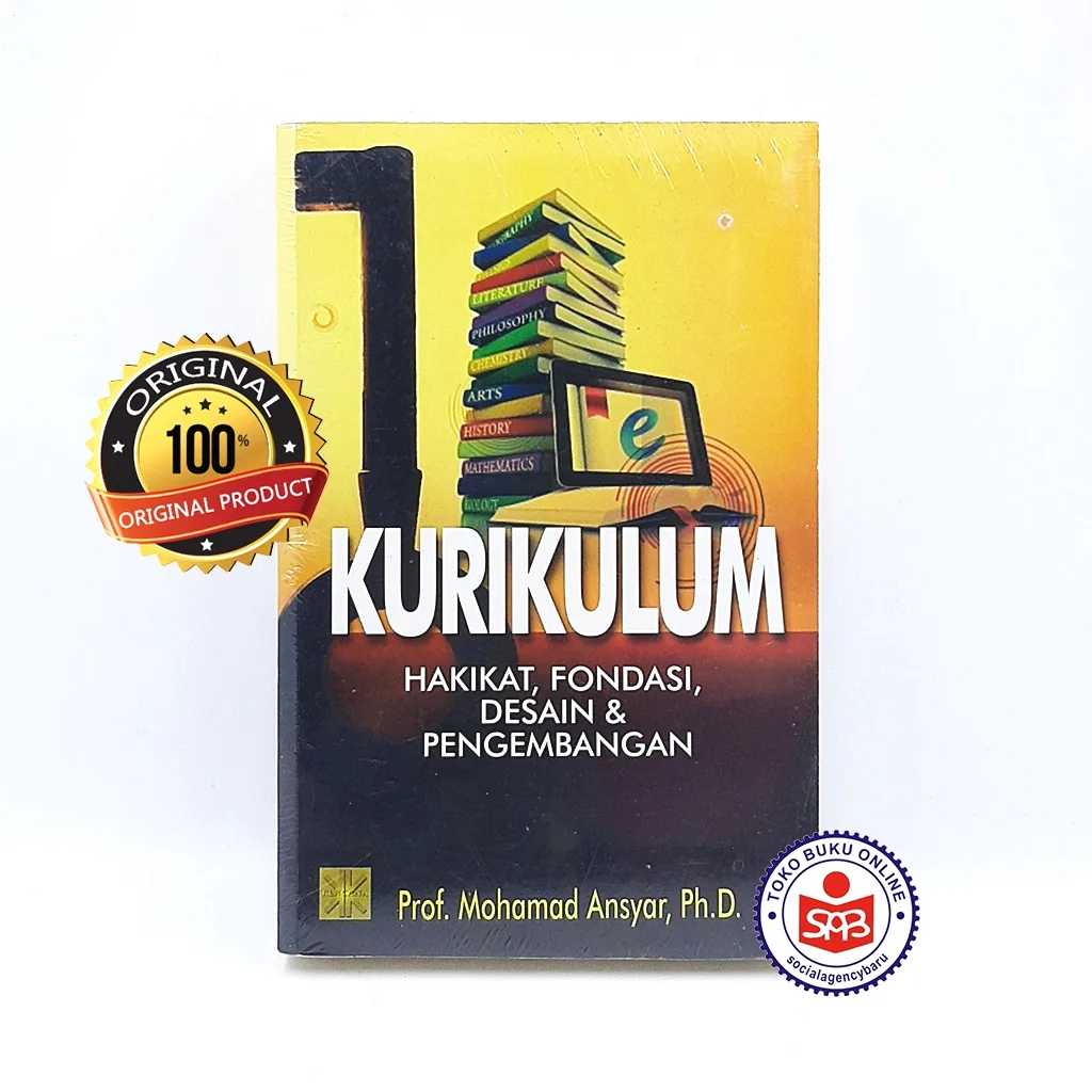 Kurikulum Hakikat Fondasi Desain dan Pengembangan - Mohamad Ansyar