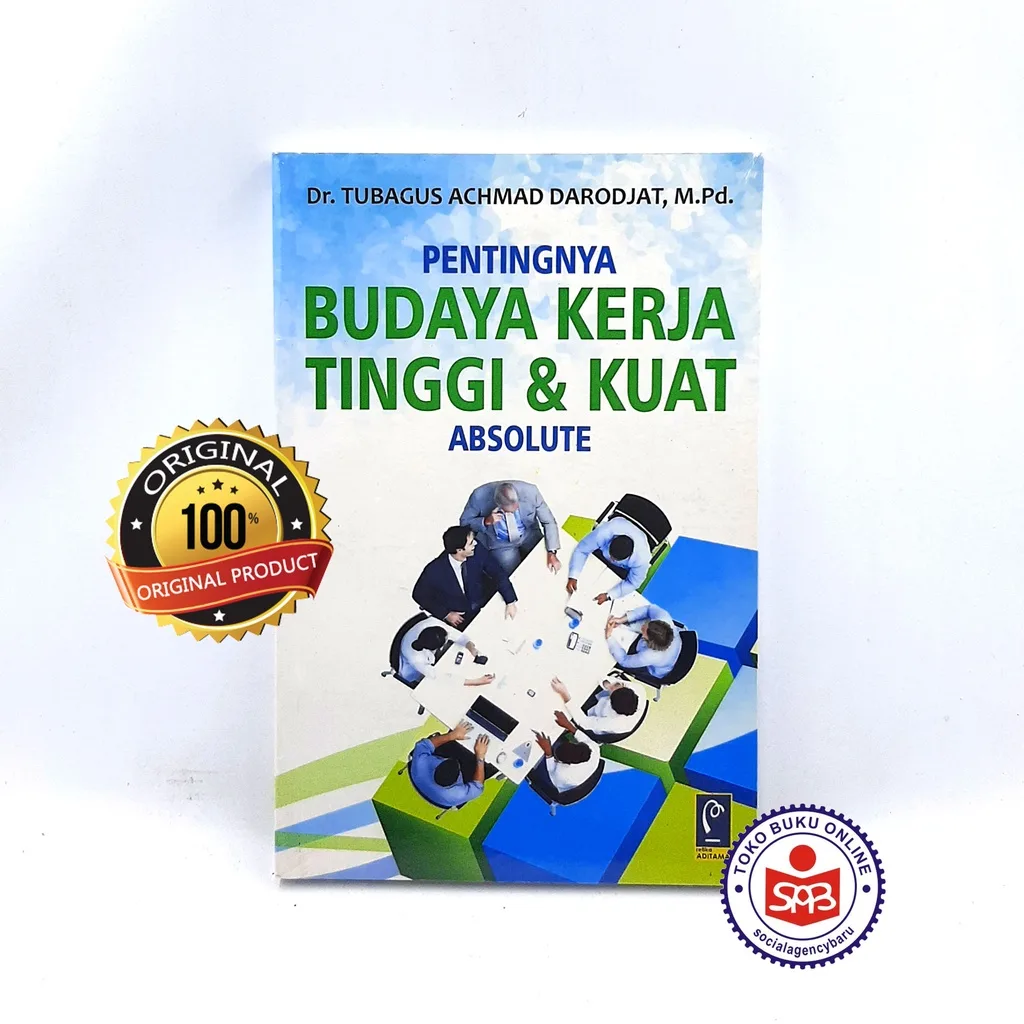 Pentingnya Budaya Kerja Tinggi dan Kuat Absolute - Tubagus Achmad D