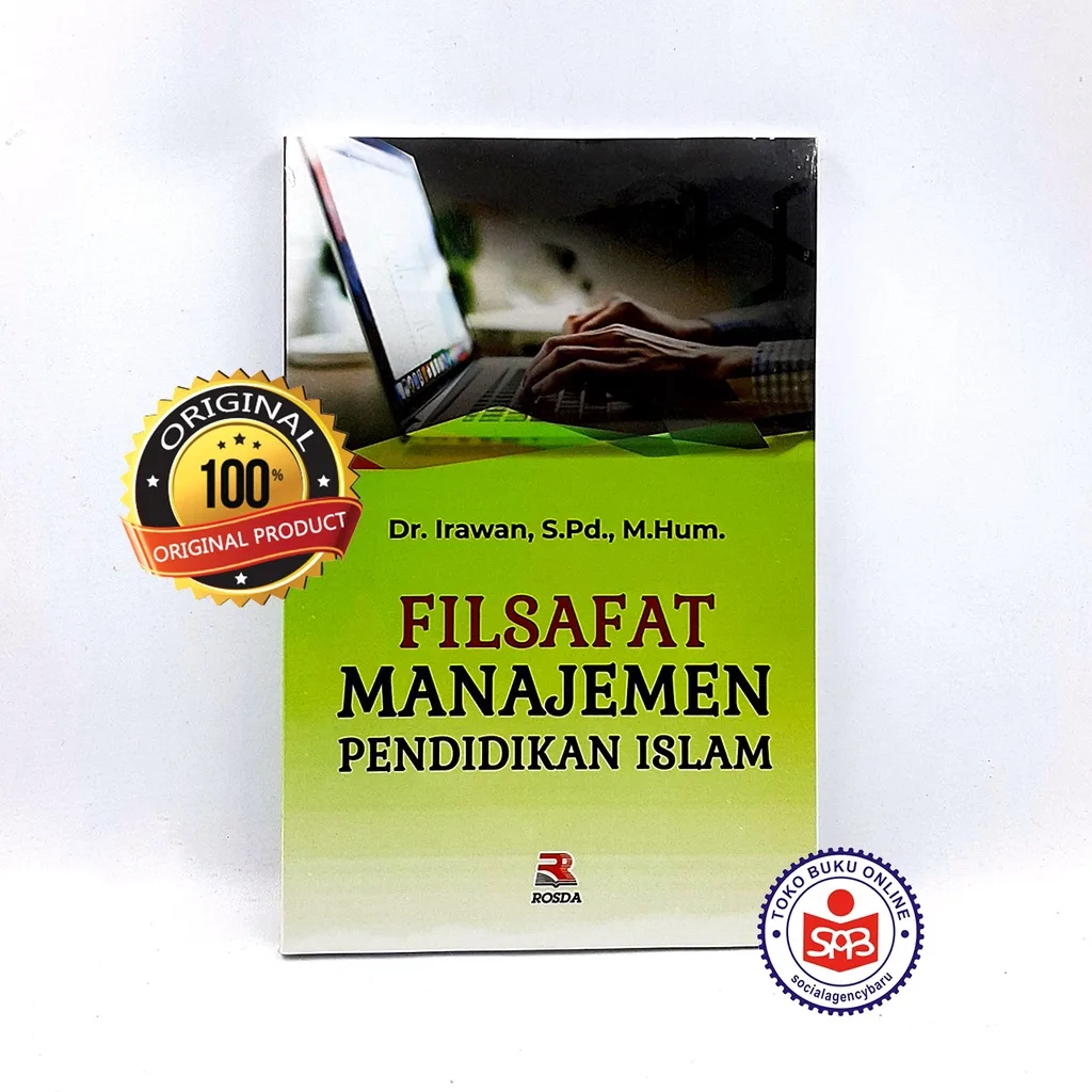 Filsafat Manajemen Pendidikan Islam - Irawan - ROSDA
