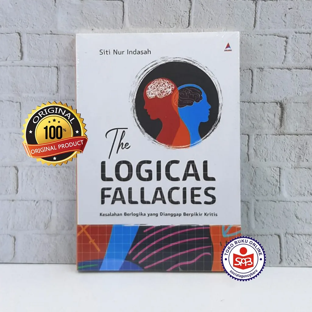 The Logical Fallacies Kesalahan Berlogika yang Dianggap Berpikir Kritis - Siti Nur Indasah