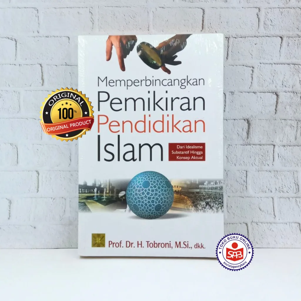 Memperbincangkan Pemikiran Pendidikan Islam - Tobroni