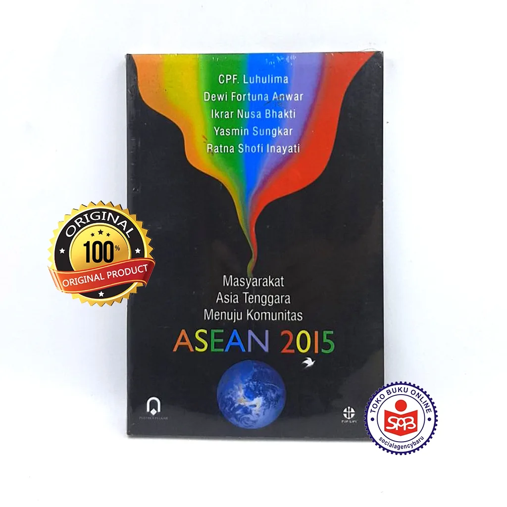 Masyarakat Asia Tenggara Menuju Komunitas Asean 2015 - CPF Luhulima, Dewi Fortuna Anwar