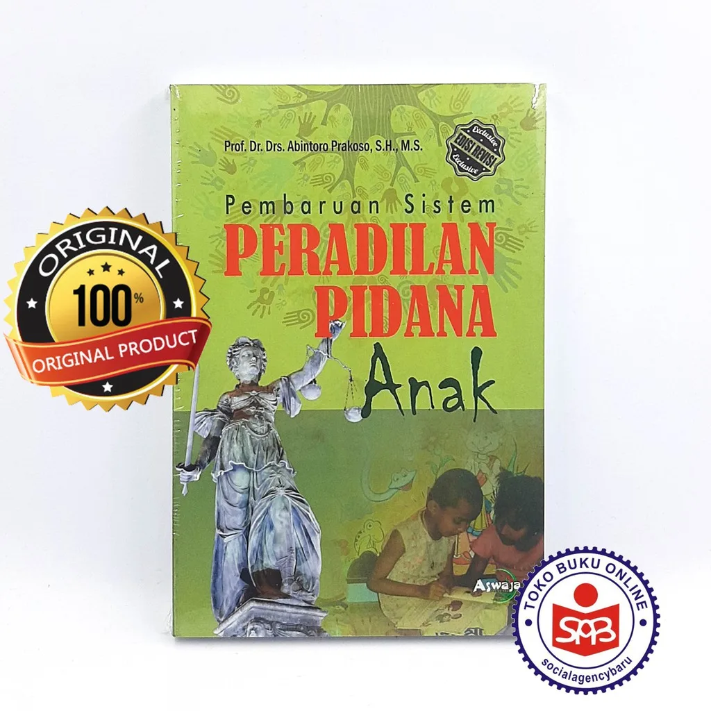 Pembaharuan Sistem Peradilan Pidana Anak - Abintoro Prakoso