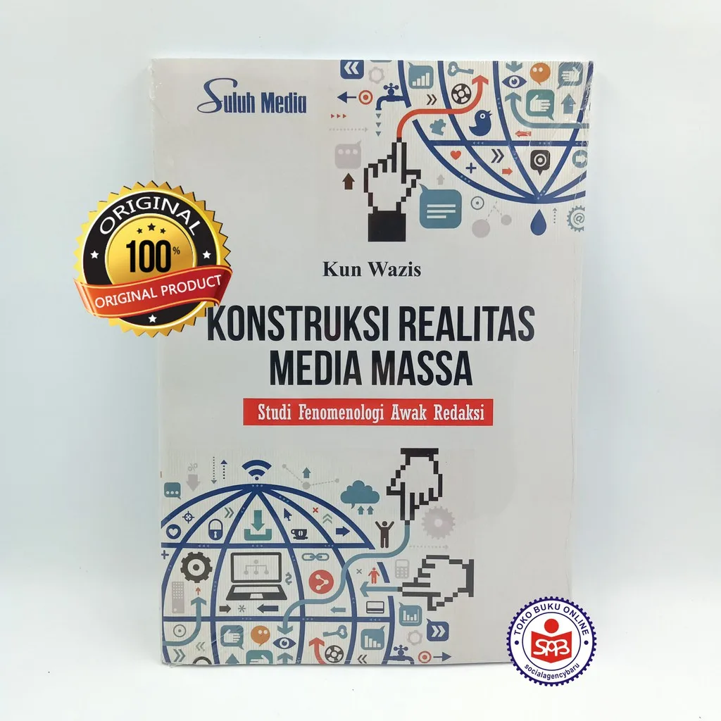 Konstruksi Realitas Media Massa Studi Fenomenologi - Kun Wazis
