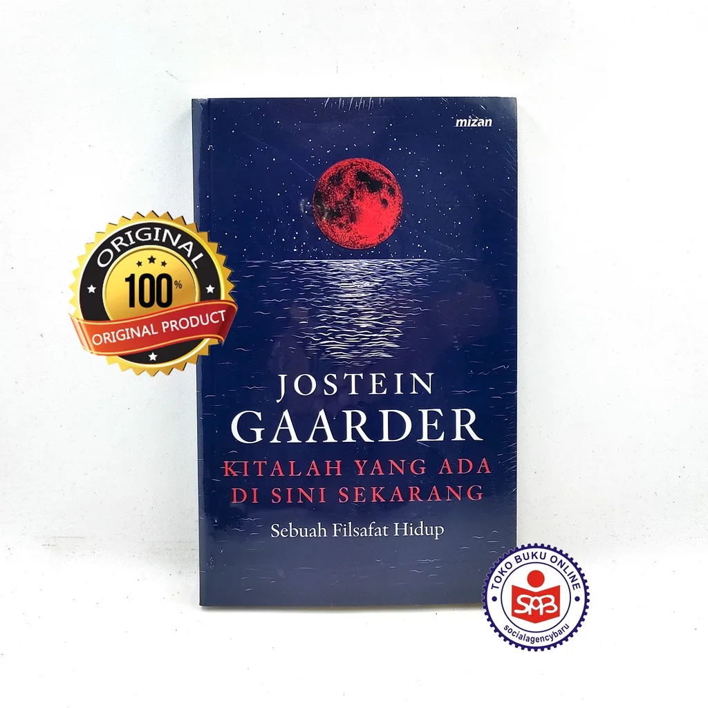 Kitalah Yang Ada di Sini Sekarang Sebuah Filsafat Hidup - Jostein Gaarder