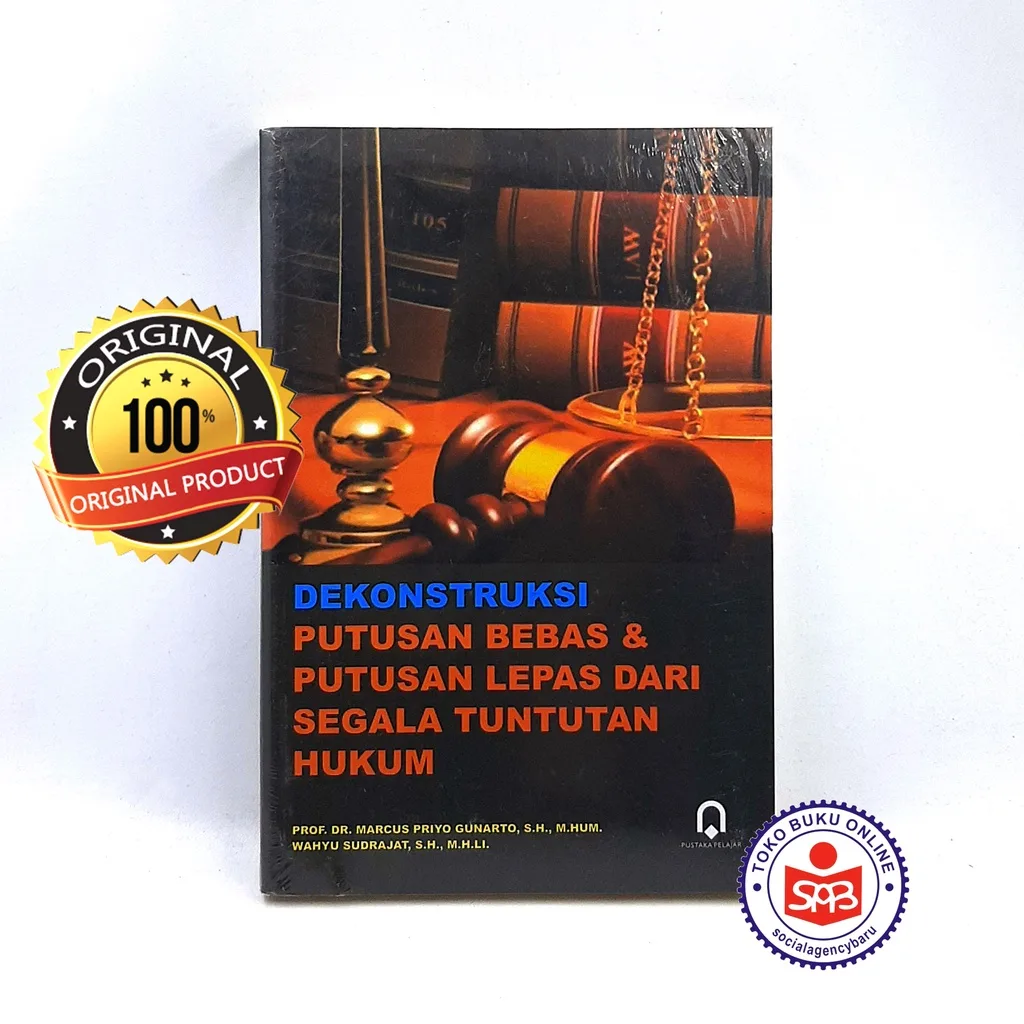 Dekonstruksi Putusan Bebas & Putusan Lepas - Marcus Priyogo Gunarto