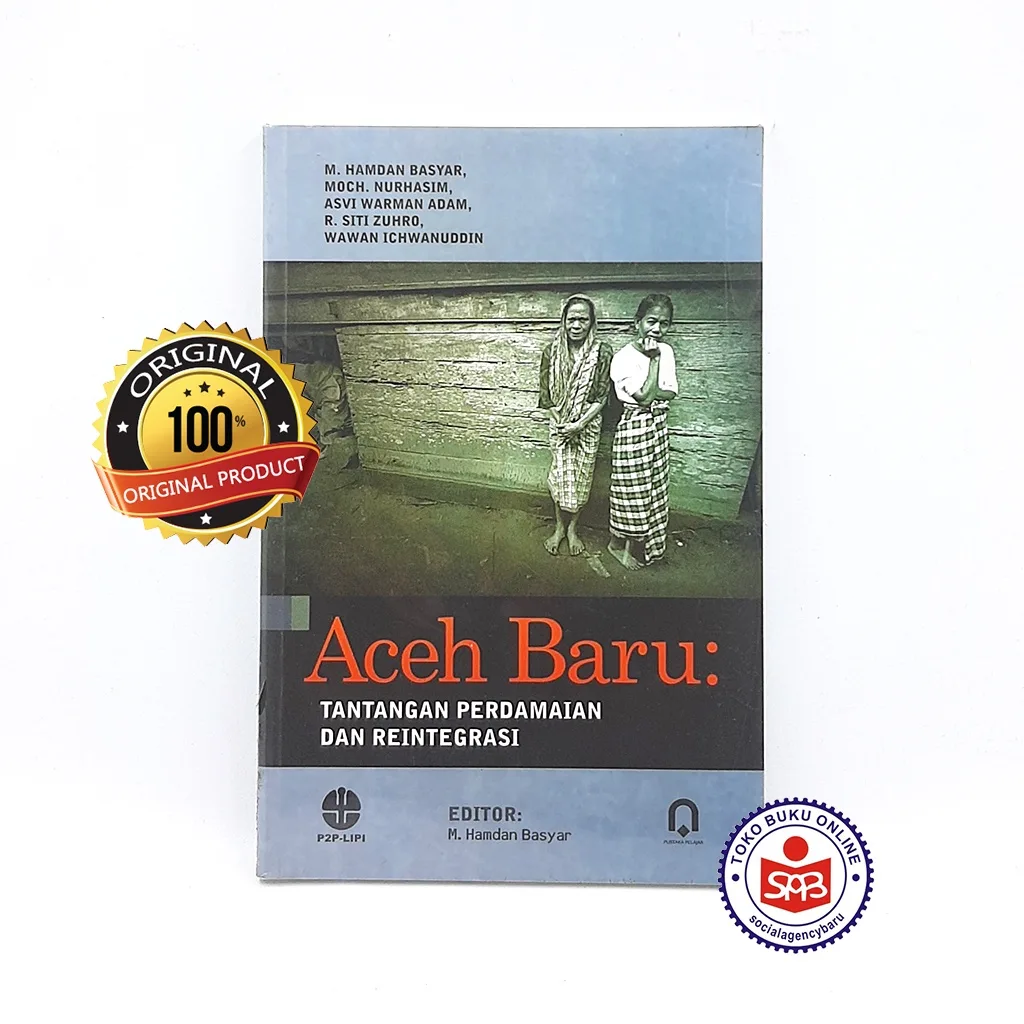 Aceh Baru Tantangan Perdamaian dan Reintegrasi - M. Hamdan Basyar