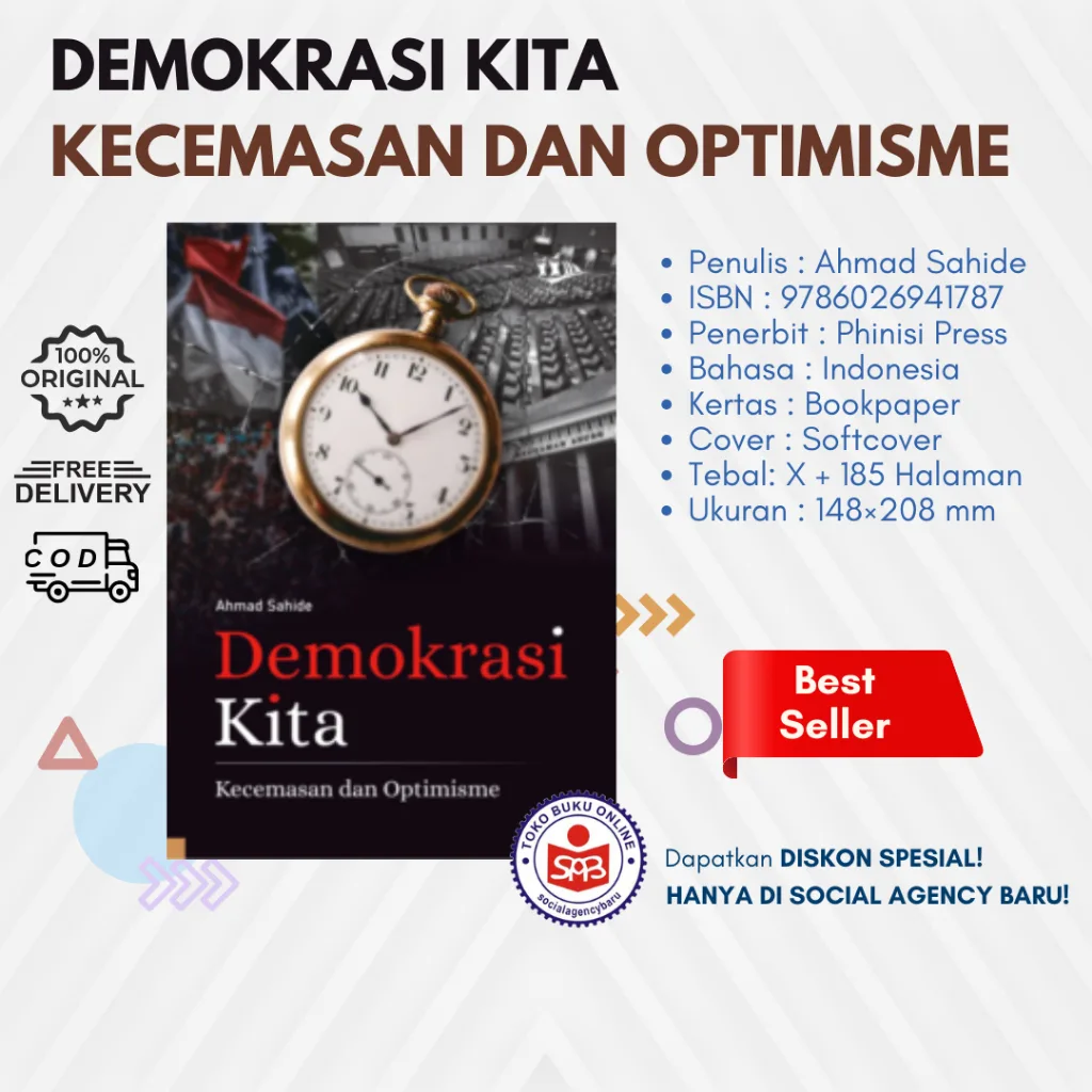 Demokrasi Kita Kecemasan dan Optimisme - Ahmad Sahide