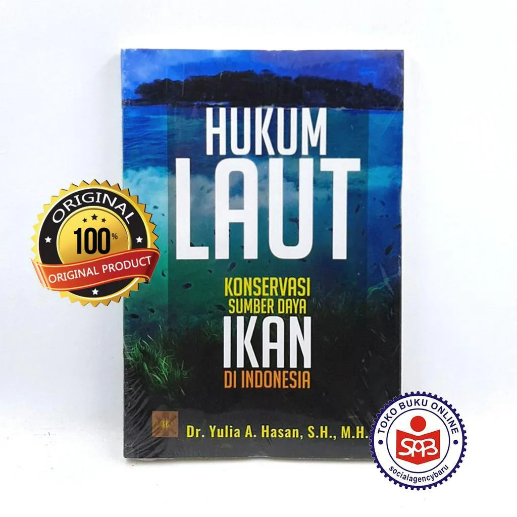 Hukum Laut Konservasi Sumber Daya Ikan di Indonesia - Yulia A. Hasan