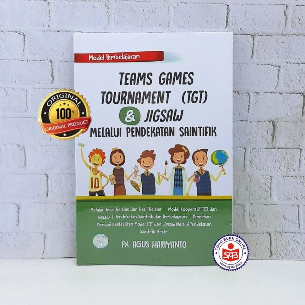 Model Pembelajaran Teams Games Tournament TGT Dan Jigsaw Melalui Pendekatan Saintifik - FX. Agus Hariyanto
