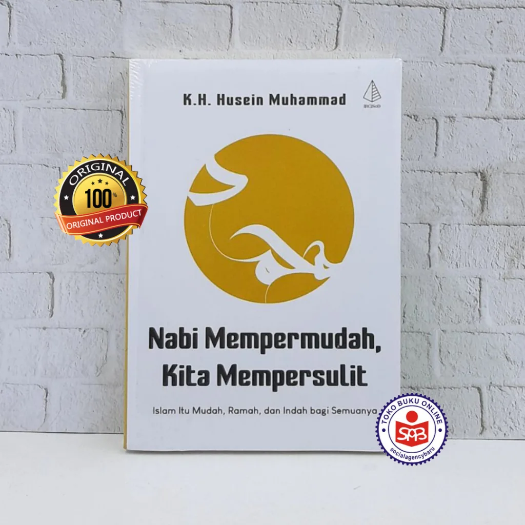 Nabi Mempermudah Kita Mempersulit - Husein Muhammad