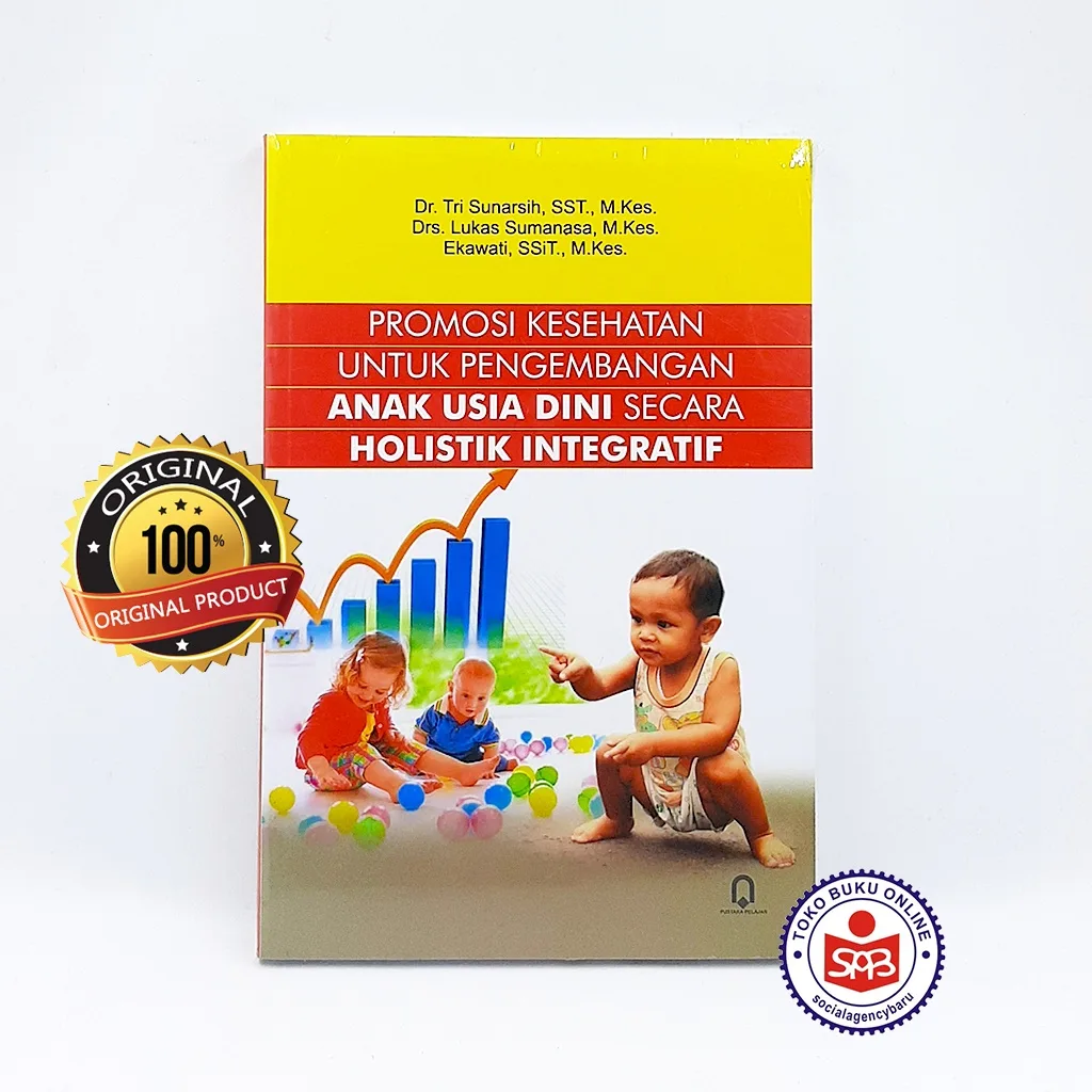 Promosi Kesehatan Untuk Pengembangan Anak Usia Dini Secara Holistik Integratif - Tri Sunarsih
