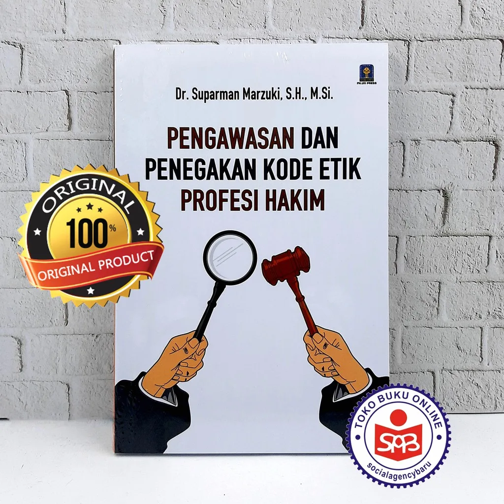 Pengawasan Dan Penegakan Kode Etik Profesi Hakim - Suparman Marzuki