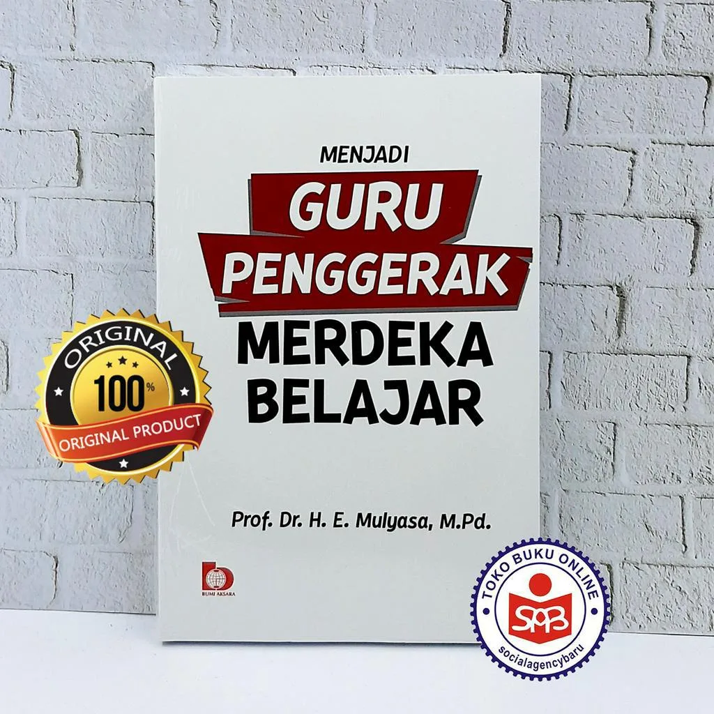 Menjadi Guru Penggerak Merdeka belajar - E. Mulyasa