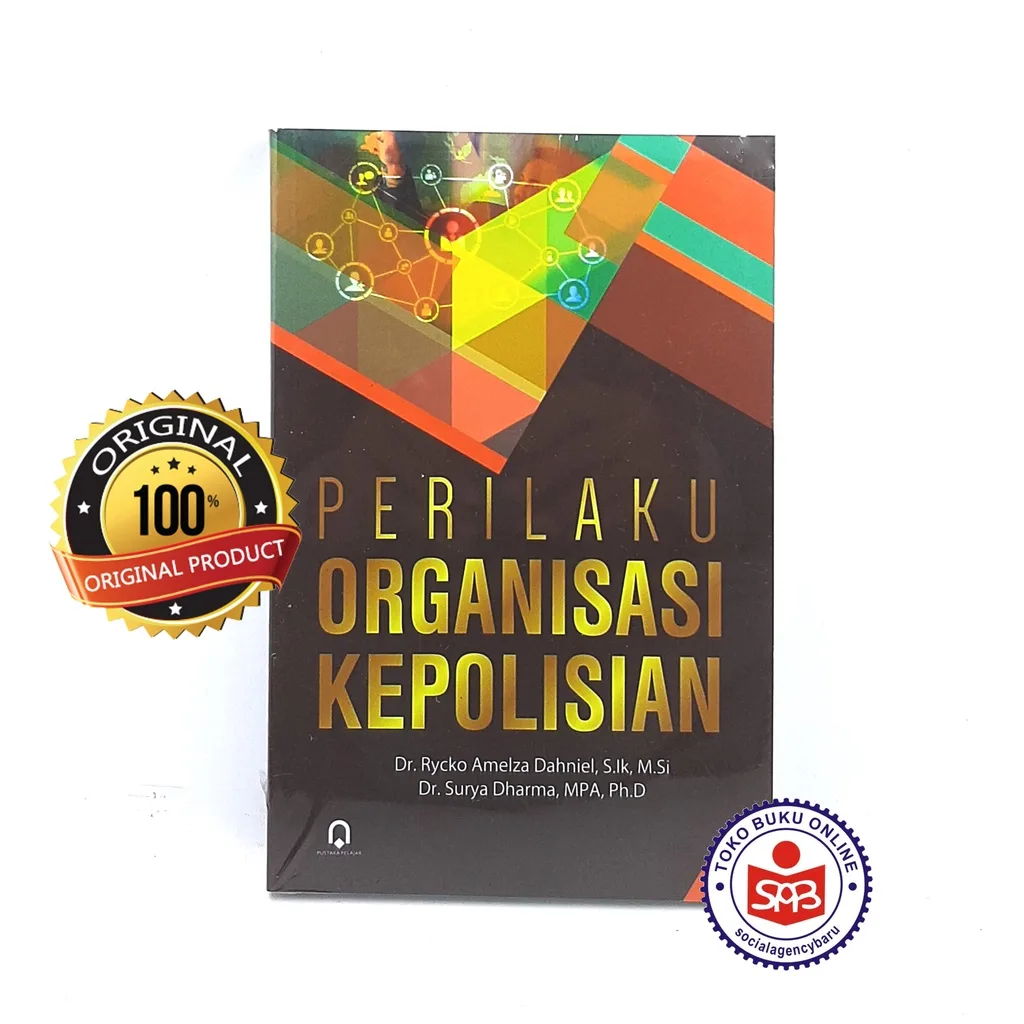 Perilaku Organisasi Kepolisian - Rycko Amelza Dahniel, Surya Dharma