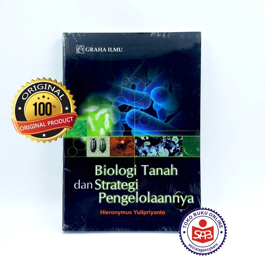 Biologi Tanah Dan Strategi Pengelolaannya - Hieronymus Yulipriyanto
