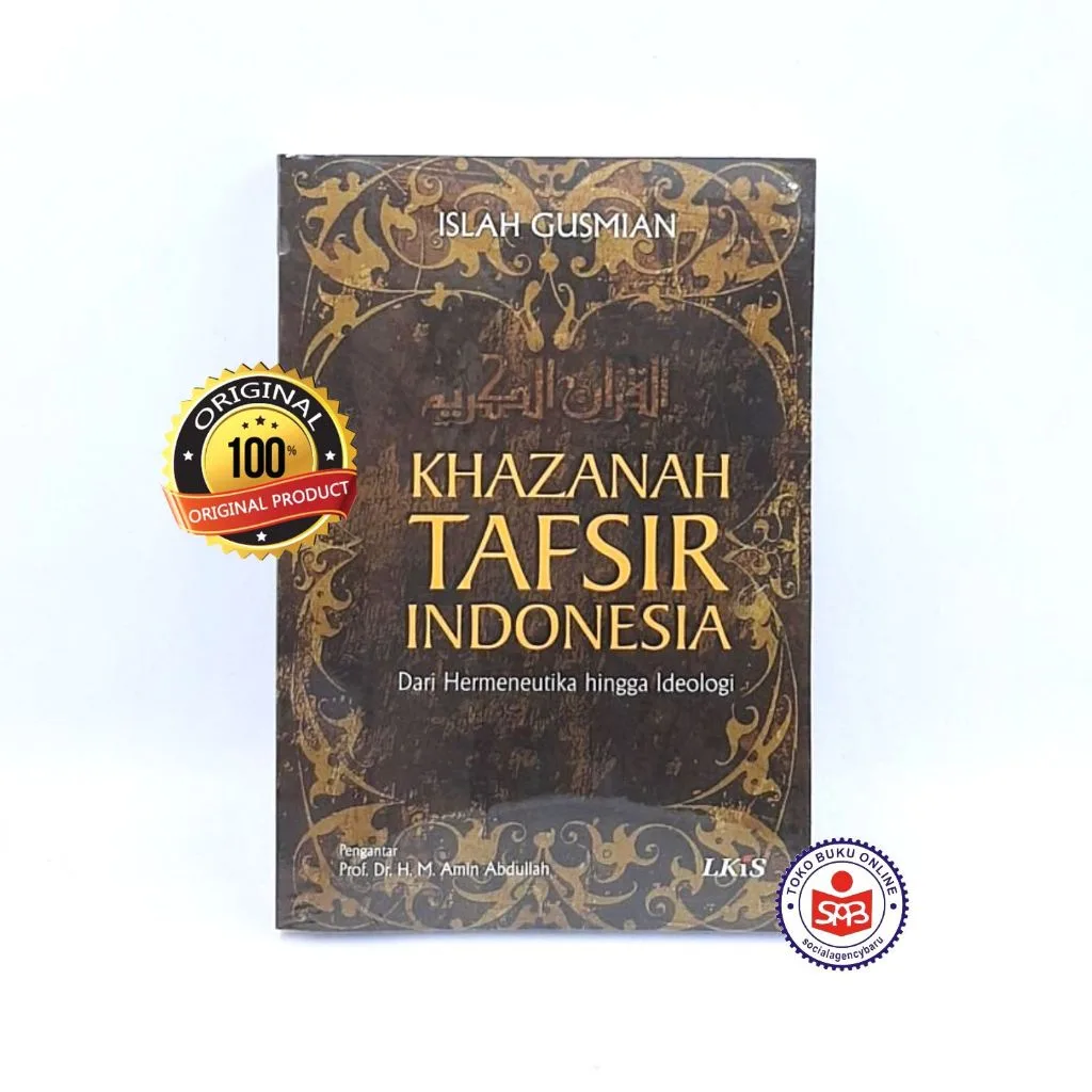 Khazanah Tafsir Indonesia Dari Hermeneutika Hingga Ideologi - Islah Gusmian