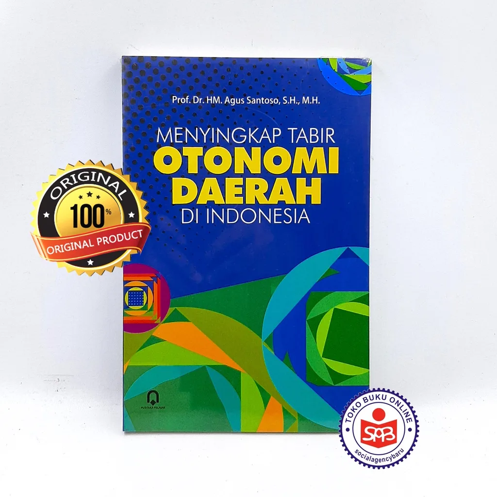 Menyingkap Tabir Otonomi Daerah Di Indonesia - Agus Santoso