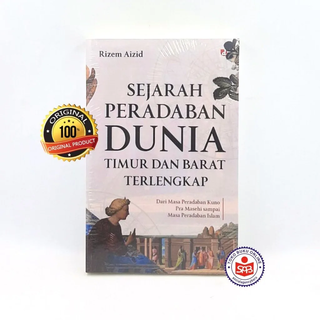Sejarah Peradaban Dunia Timur dan Barat Terlengkap - Rizem Aizid