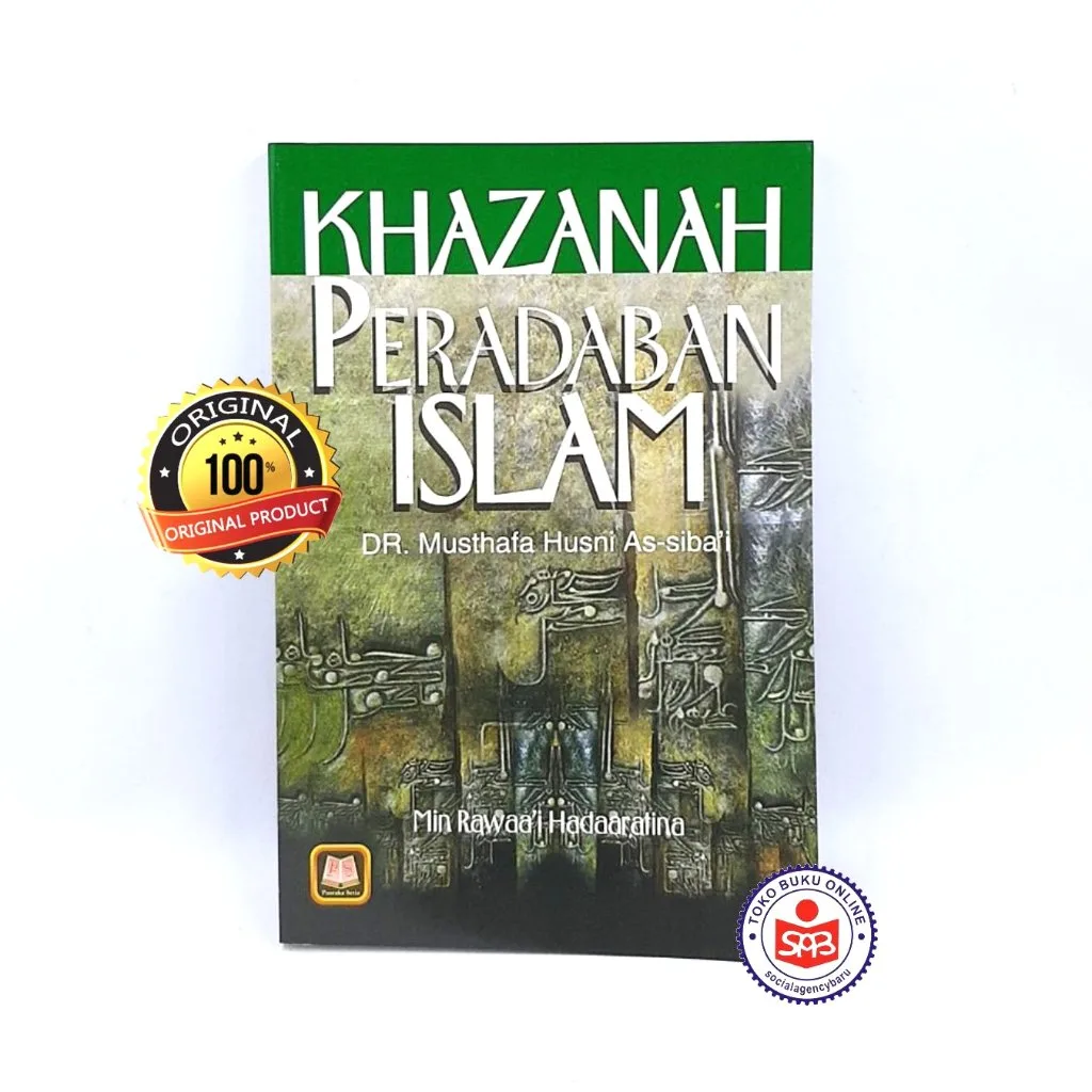 Khazanah Peradaban Islam - Musthafa Husni As Sibai