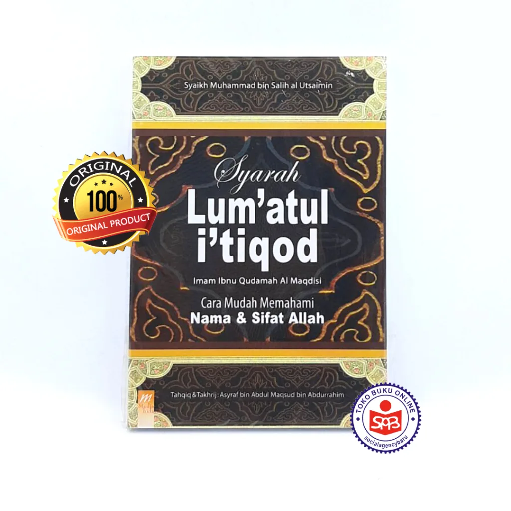 Syarah Lumatul Itiqod Cara Mudah Memahami Nama dan Sifat Allah - Syaikh Muhammad bin Salih al Utsaimin