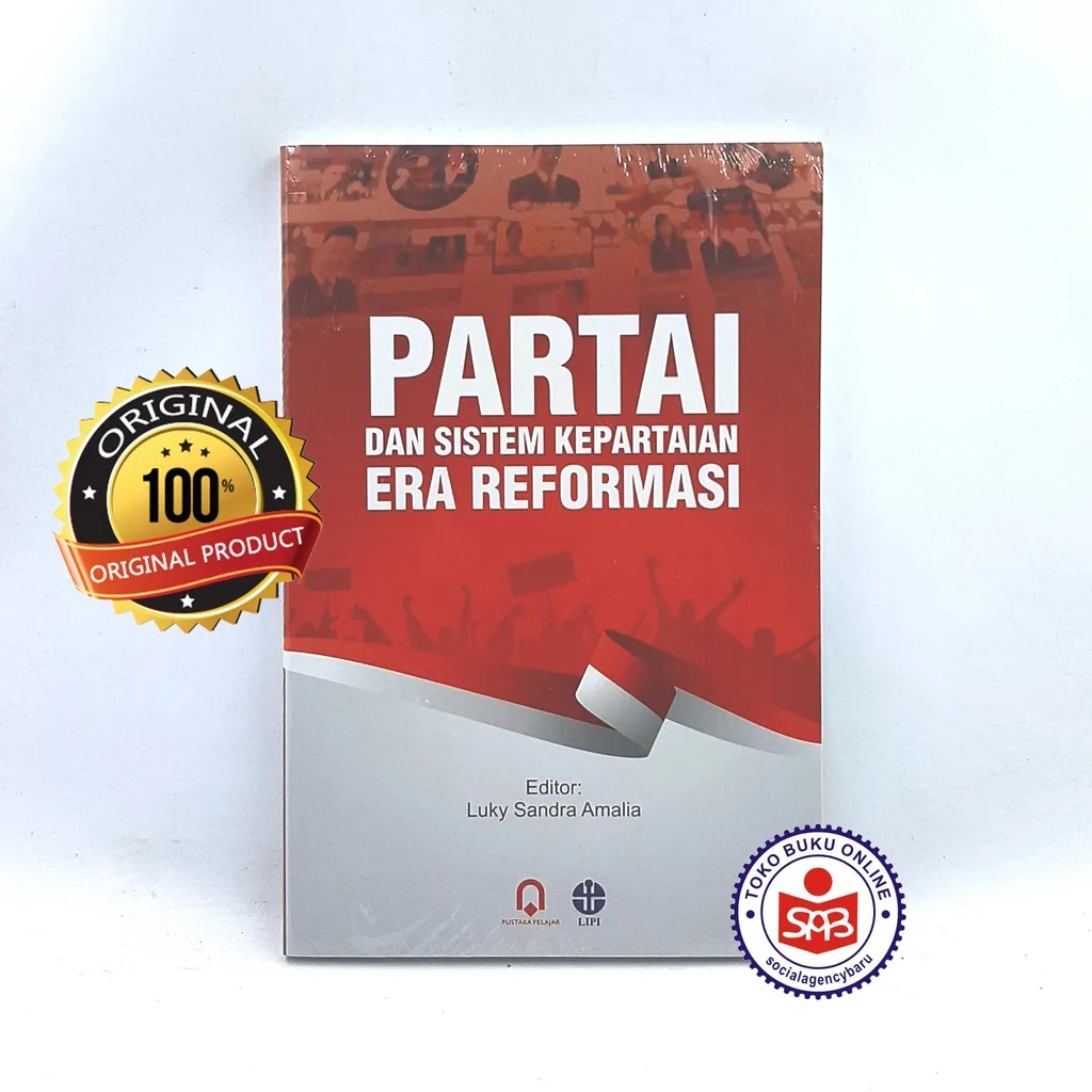 Partai dan Sistem Kepartaian Era Reformasi - Luky Sandra Amalia