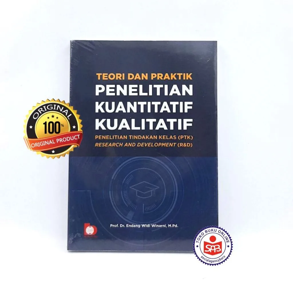 Teori dan Praktik Penelitian Kuantitatif Kualitatif - Endang Widi Winarni