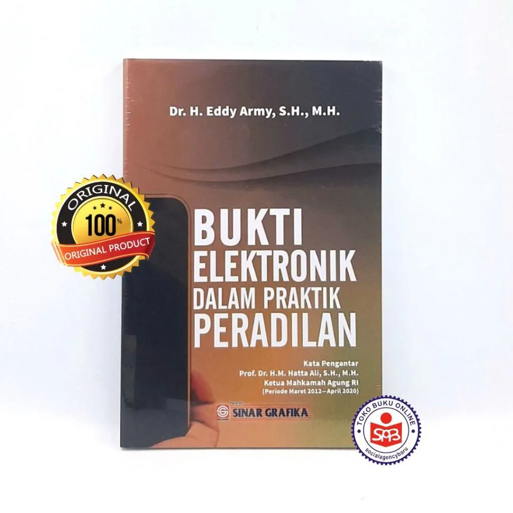 Bukti Elektronik Dalam Praktik Peradilan - Eddy Army